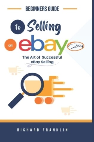 Cover of Beginners Guide To Selling on eBay 2024.