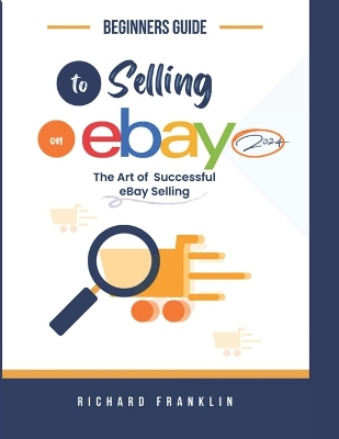 Book cover for Beginners Guide To Selling on eBay 2024.