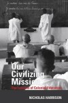 Book cover for Our Civilizing Mission