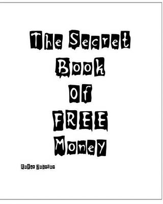 Book cover for The Secret Book Of Free Money