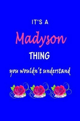 Cover of It's A Madyson Thing You Wouldn't Understand