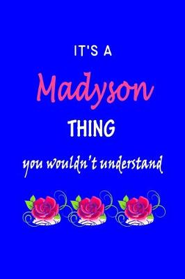 Book cover for It's A Madyson Thing You Wouldn't Understand