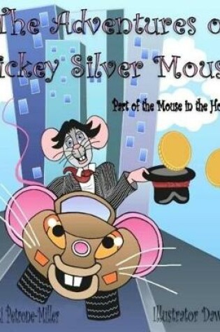 Cover of The Adventures of Mickeysilver Mouse