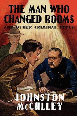 Book cover for The Man Who Changed Rooms and Other Criminal Types