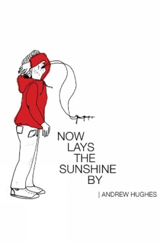 Cover of Now Lays the Sunshine By