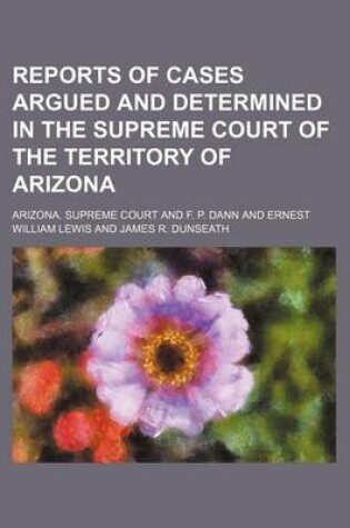 Cover of Reports of Cases Argued and Determined in the Supreme Court of the Territory of Arizona Volume 5