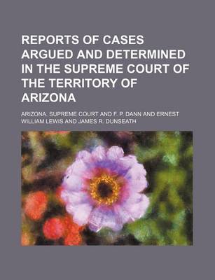 Book cover for Reports of Cases Argued and Determined in the Supreme Court of the Territory of Arizona Volume 5