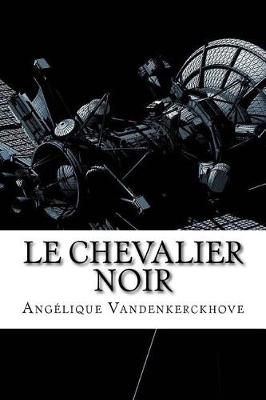 Book cover for Le Chevalier Noir