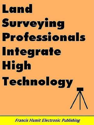 Book cover for Land Surveying Professionals Integrate High Technology