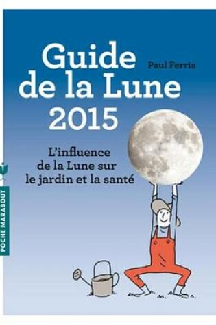 Cover of Le Guide de la Lune 2015