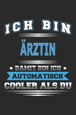 Book cover for Ich bin Ärztin Damit bin ich automatisch cooler als du