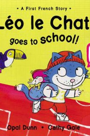 Cover of Leo Le Chat Goes to School (Dual Language French/English)