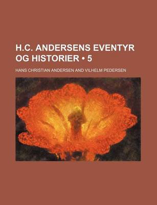 Book cover for H.C. Andersens Eventyr Og Historier (5)