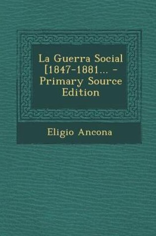 Cover of La Guerra Social [1847-1881...