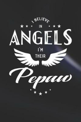 Cover of I Believe In Angels I'm Their Pepaw