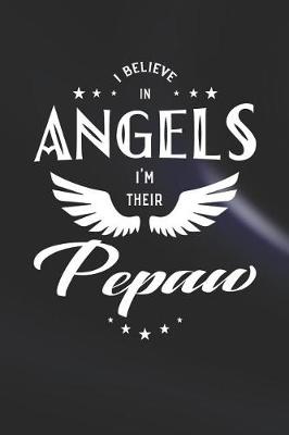 Book cover for I Believe In Angels I'm Their Pepaw