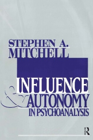 Cover of Influence and Autonomy in Psychoanalysis