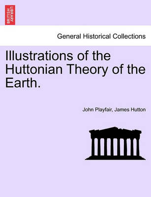 Book cover for Illustrations of the Huttonian Theory of the Earth.