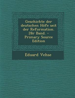 Book cover for Geschichte Der Deutschen Hofe Seit Der Reformation. 28r Band. - Primary Source Edition