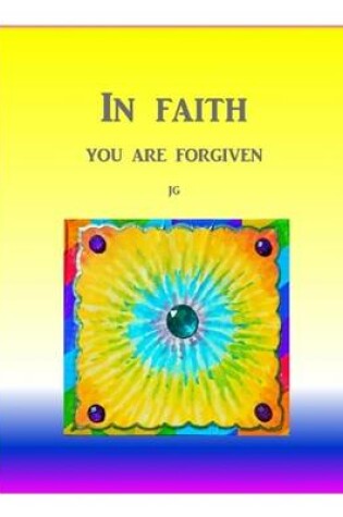 Cover of IN FAITH: You Are Forgiven