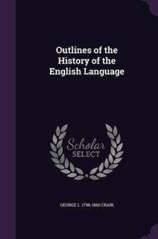 Cover of Outlines of the History of the English Language