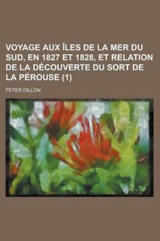 Cover of Voyage Aux Iles de La Mer Du Sud, En 1827 Et 1828, Et Relation de La Decouverte Du Sort de La Perouse (1)