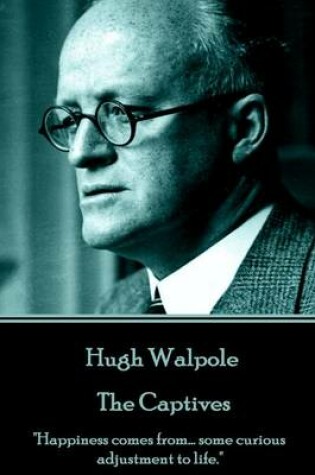 Cover of Hugh Walpole - The Captives