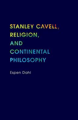 Cover of Stanley Cavell, Religion, and Continental Philosophy