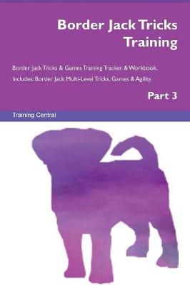 Book cover for Border Jack Tricks Training Border Jack Tricks & Games Training Tracker & Workbook. Includes