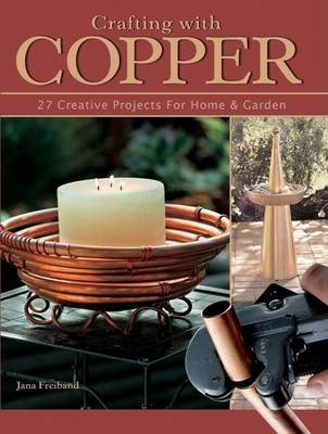 Cover of Crafting with Copper: 27 Creative Projects for Home & Garden