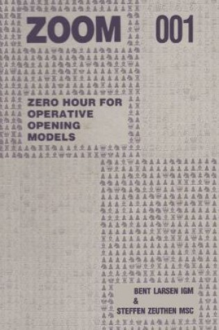 Cover of Zoom 001 Zero Hour for Operative Chess Opening Models