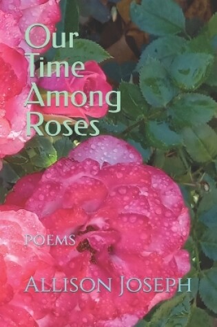 Cover of Our Time Among Roses