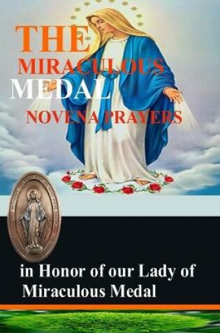 Cover of The Miraculous Medal Novena Prayers in honor of our Lady of Miraculous Medal
