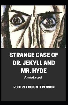 Book cover for Strange Case of Dr. Jekyll and Mr. Hyde Annotated