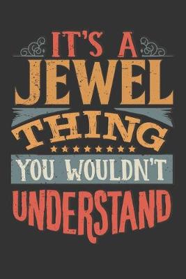 Book cover for Its A Jewel Thing You Wouldnt Understand