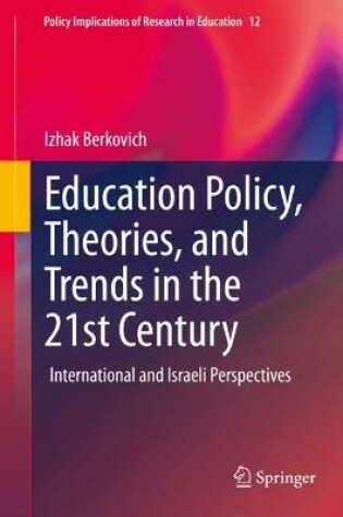 Cover of Education Policy, Theories, and Trends in the 21st Century