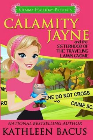 Cover of Calamity Jayne and the Sisterhood of the Traveling Lawn Gnome