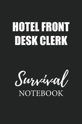 Book cover for Hotel Front Desk Clerk Survival Notebook