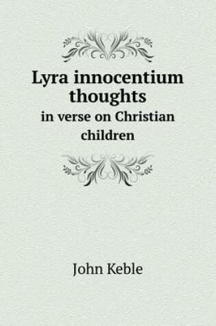 Cover of Lyra innocentium thoughts in verse on Christian children
