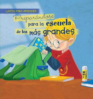 Book cover for Preparándose Para La Escuela de Los Más Grandes (Getting Ready for Big Kid School)