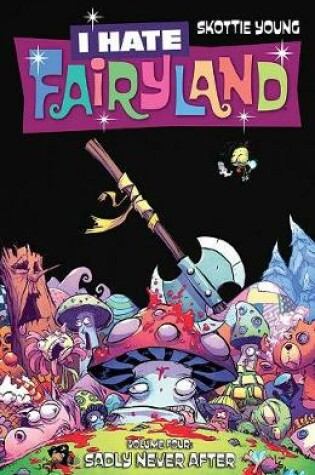 Cover of I Hate Fairyland Volume 4: Sadly Never After