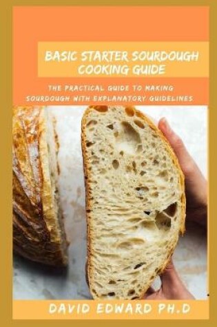 Cover of Basic Starter Sourdough Cooking Guide