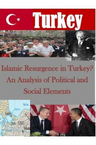 Cover of Islamic Resurgence in Turkey? An Analysis of Political and Social Elements