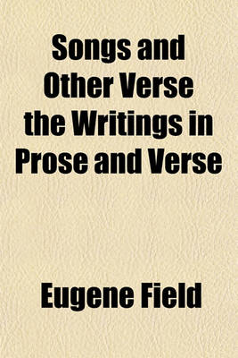 Book cover for Songs and Other Verse the Writings in Prose and Verse