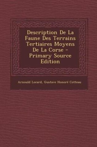 Cover of Description de La Faune Des Terrains Tertiaires Moyens de La Corse - Primary Source Edition