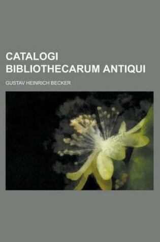 Cover of Catalogi Bibliothecarum Antiqui