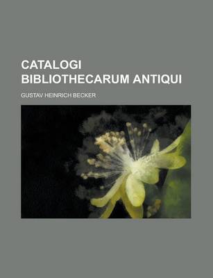 Book cover for Catalogi Bibliothecarum Antiqui