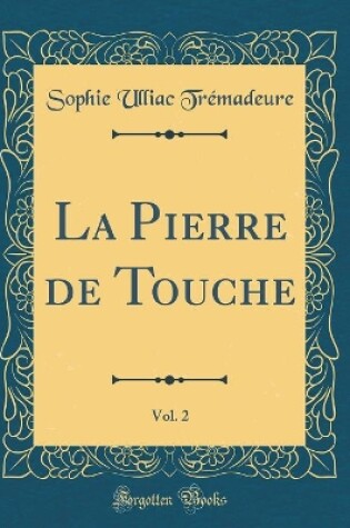 Cover of La Pierre de Touche, Vol. 2 (Classic Reprint)