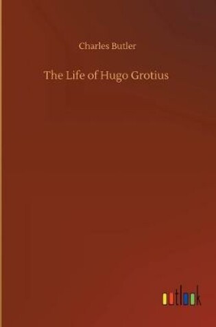 Cover of The Life of Hugo Grotius