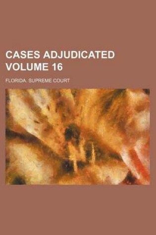 Cover of Cases Adjudicated Volume 16